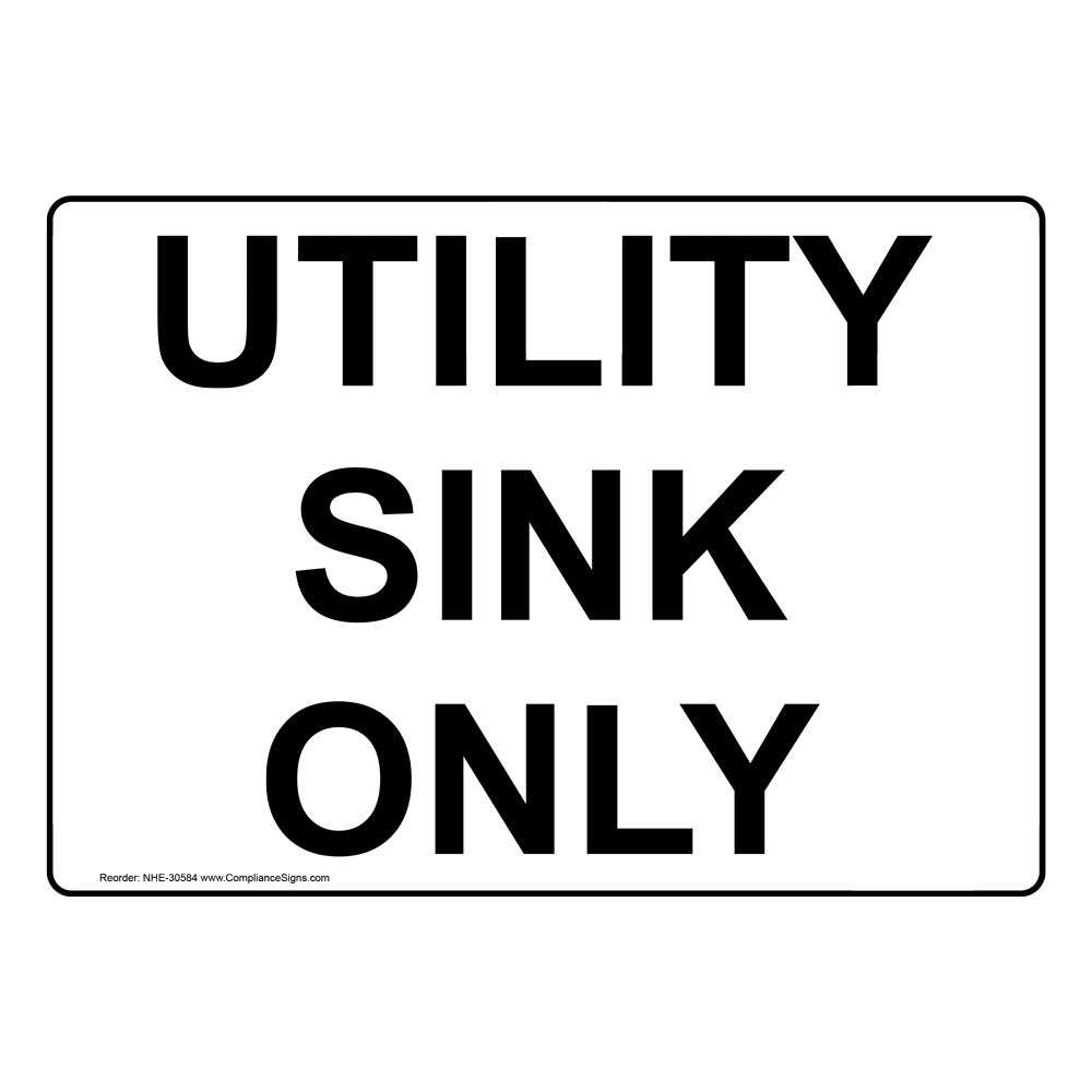 Utility Sink Only Sign NHE30584