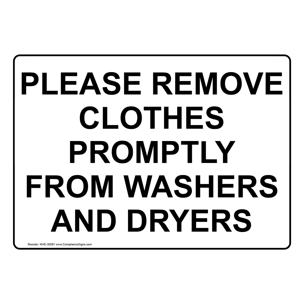 Please Remove Clothes Promptly From Washers And Dryers Sign NHE30591