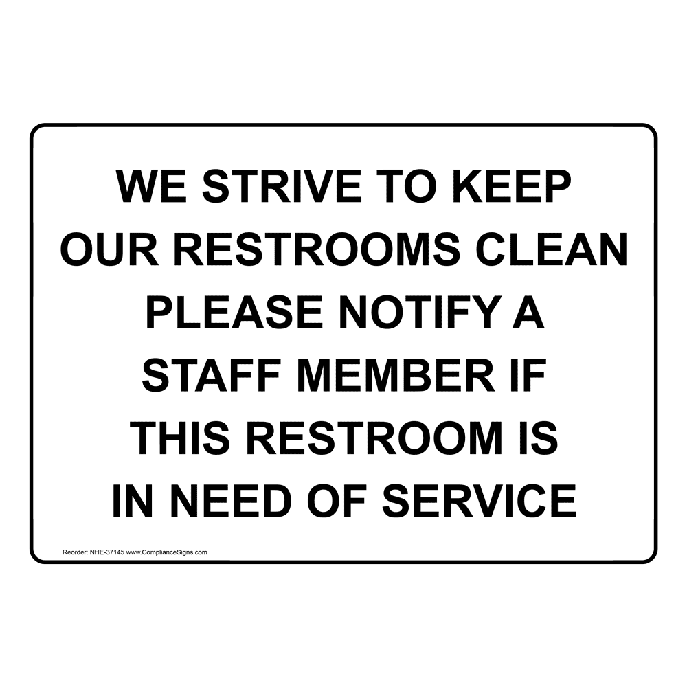 We Strive To Keep Our Restrooms Clean Please Sign NHE37145