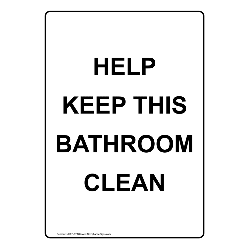 Portrait Help Keep This Bathroom Clean Sign NHEP37020