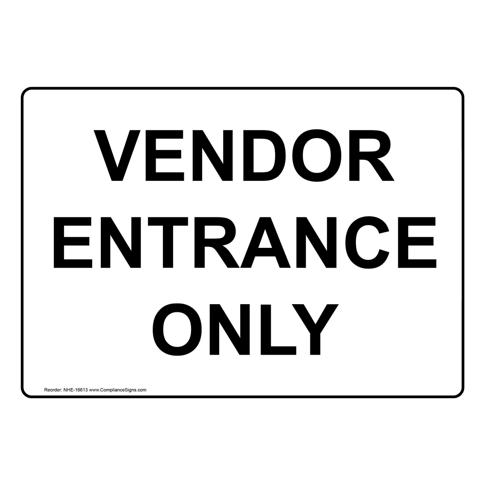 Vendor Entrance Only Sign NHE16613 Information