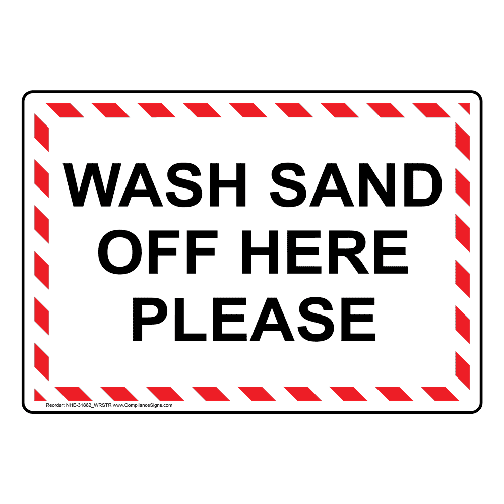 Wash Sand Off Here Please Sign NHE31862_WRSTR