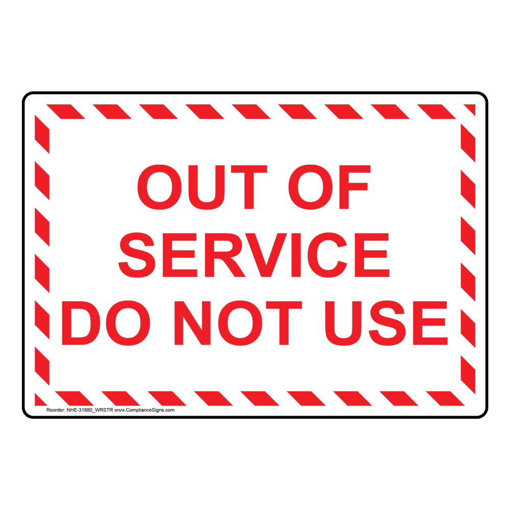 Out Of Service Do Not Use Sign NHE 31880 WRSTR