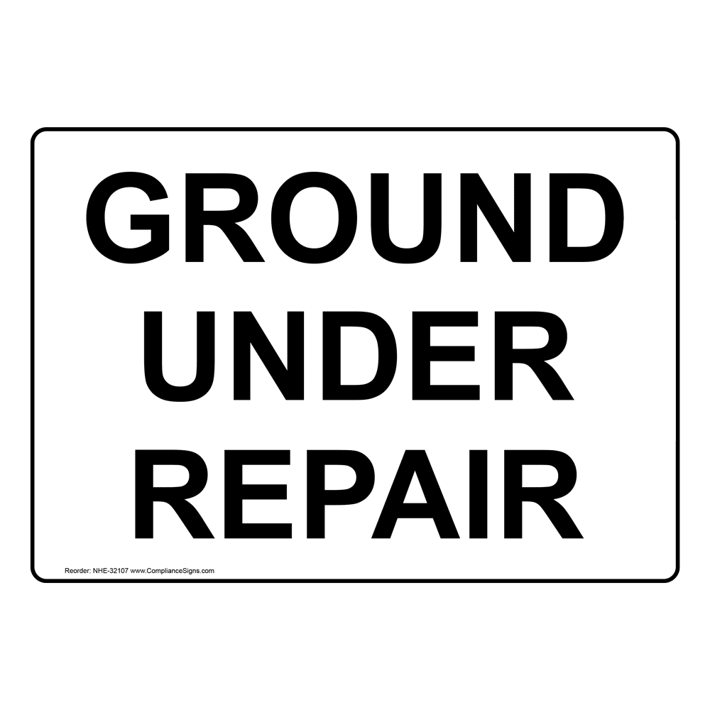 Ground Under Repair Sign NHE-32107