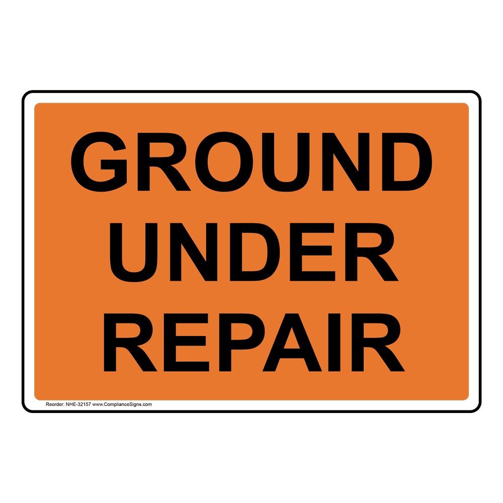 Ground Under Repair Sign NHE32157