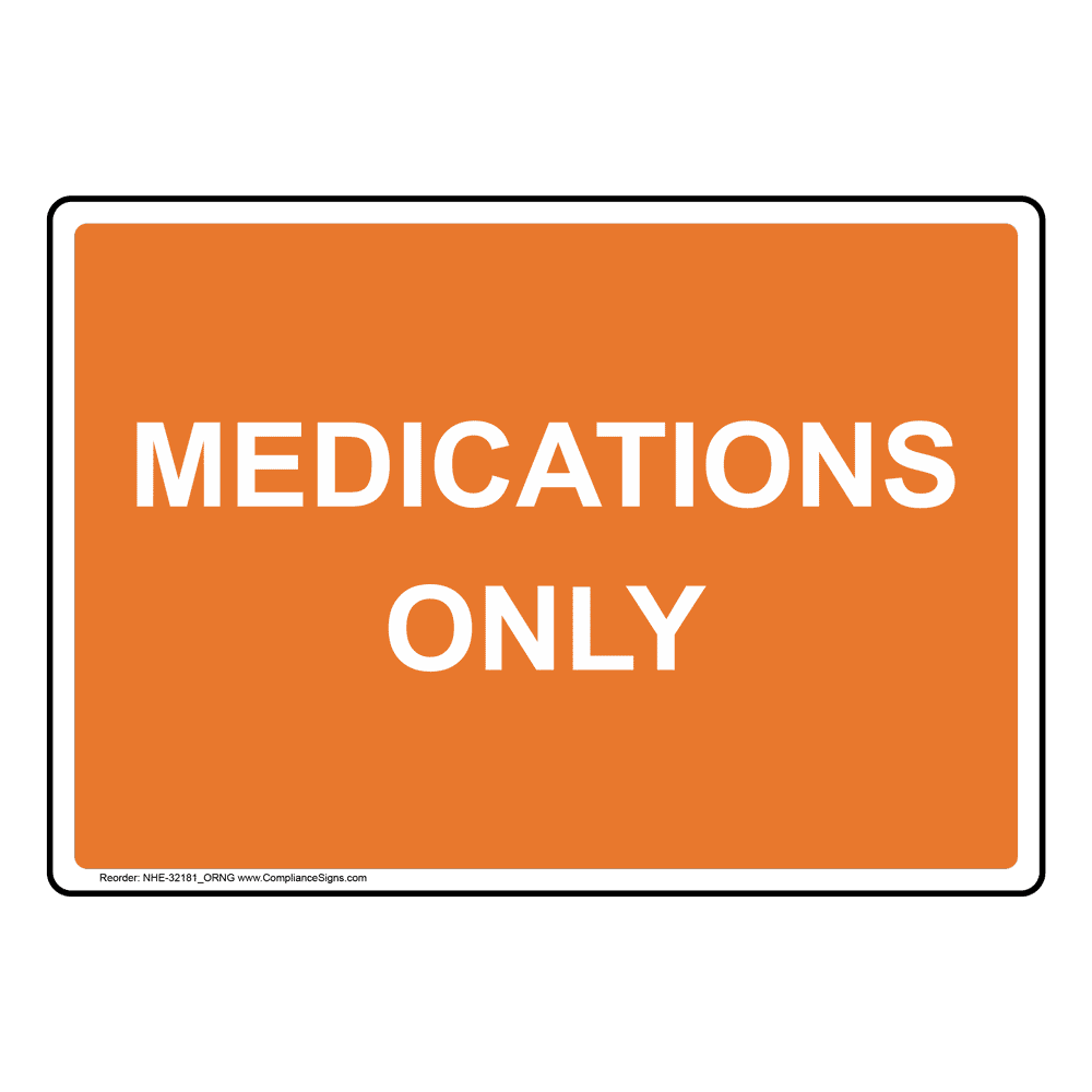 Medications Only Sign NHE32181_ORNG
