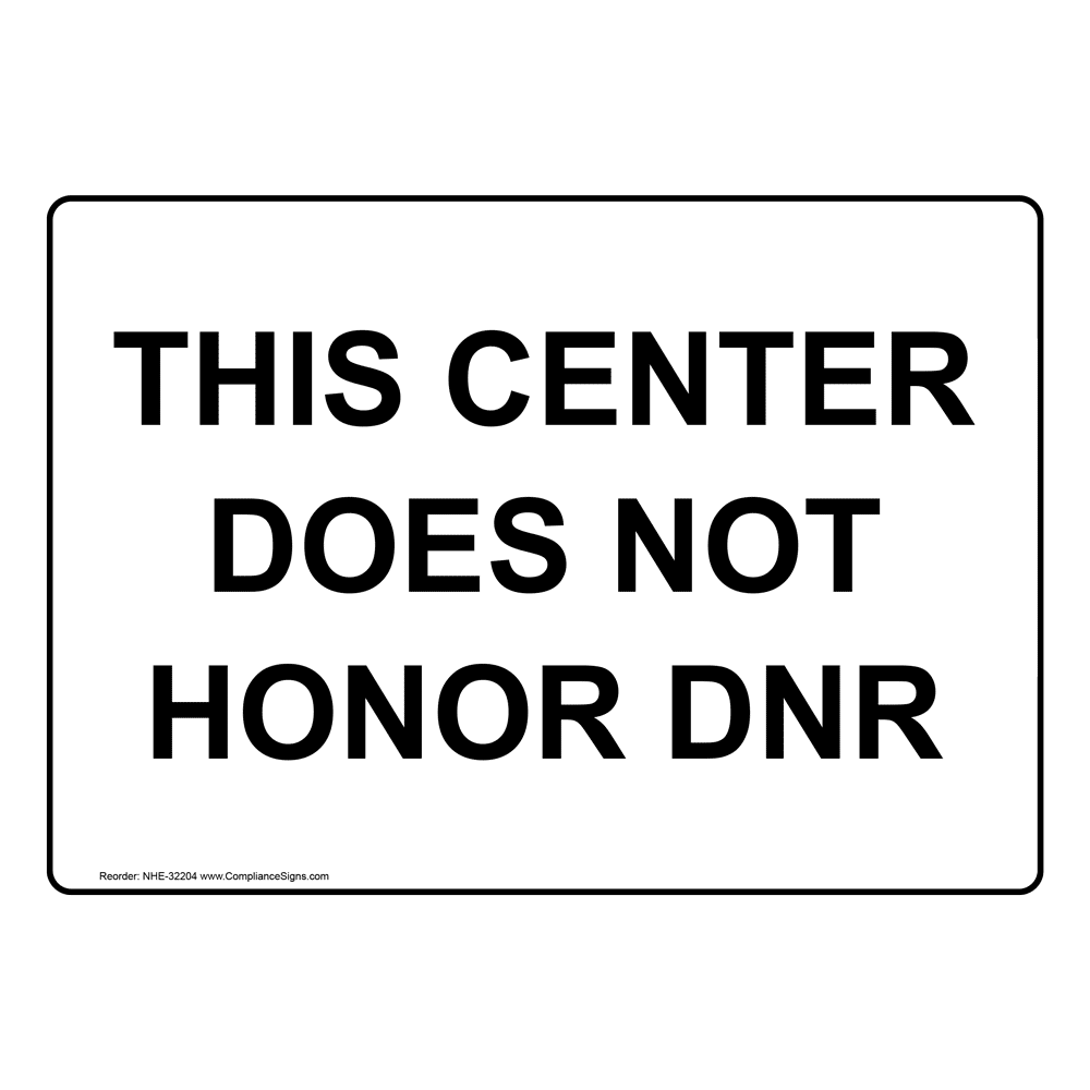 Portrait This Center Does Not Honor Dnr Sign NHEP 32204
