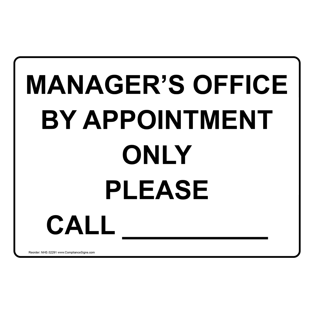 Manager's Office By Appointment Only Please Call ____ Sign NHE-32291