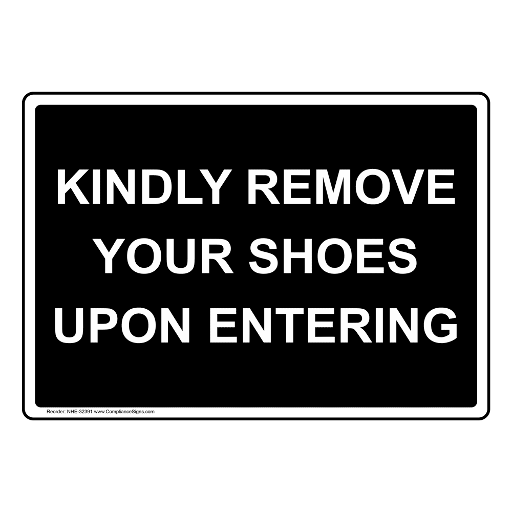 Kindly Remove Your Shoes Upon Entering Sign NHE-32391