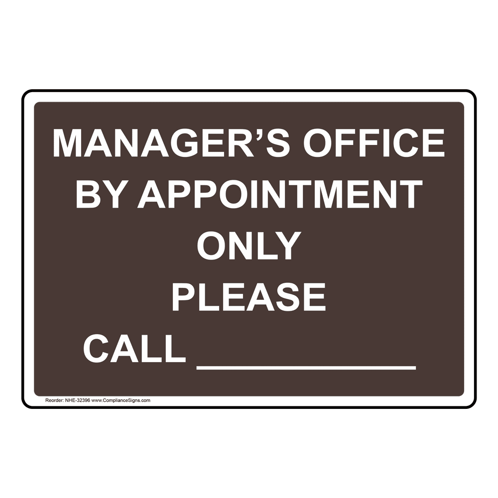 Manager's Office By Appointment Only Please Call ____ Sign NHE32396
