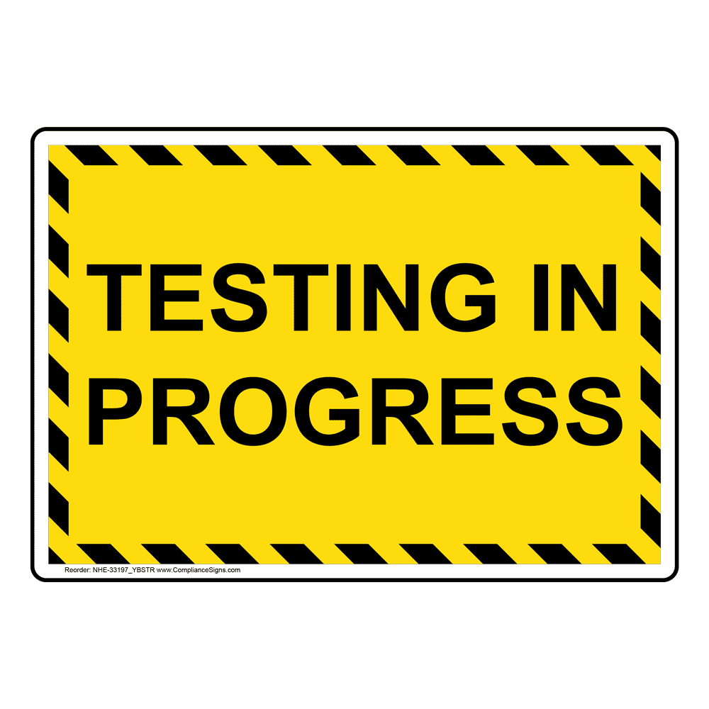 Testing In Progress Sign NHE33197_YBSTR