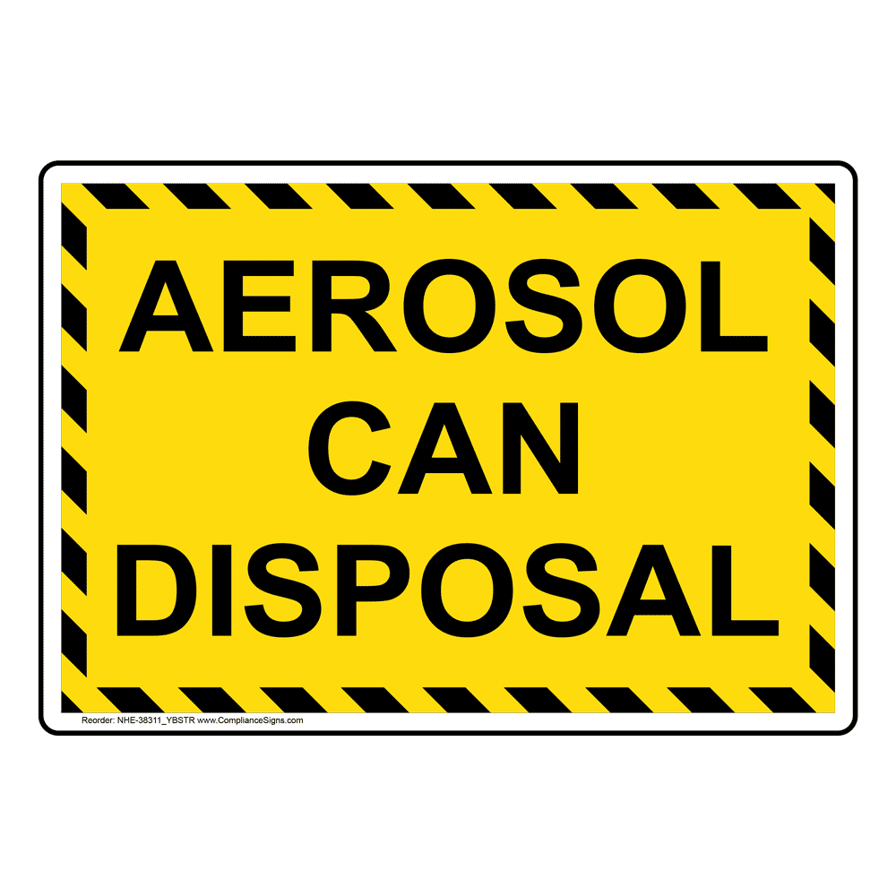 Aerosol Can Disposal Sign NHE38311_YBSTR