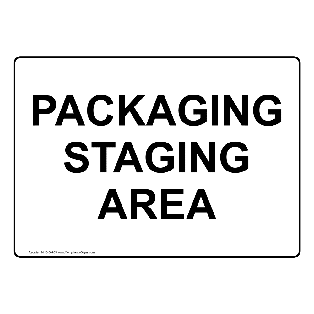 Packaging Staging Area Sign NHE38709