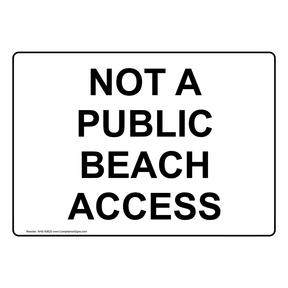 NOT A PUBLIC BEACH ACCESS Sign NHE-50620