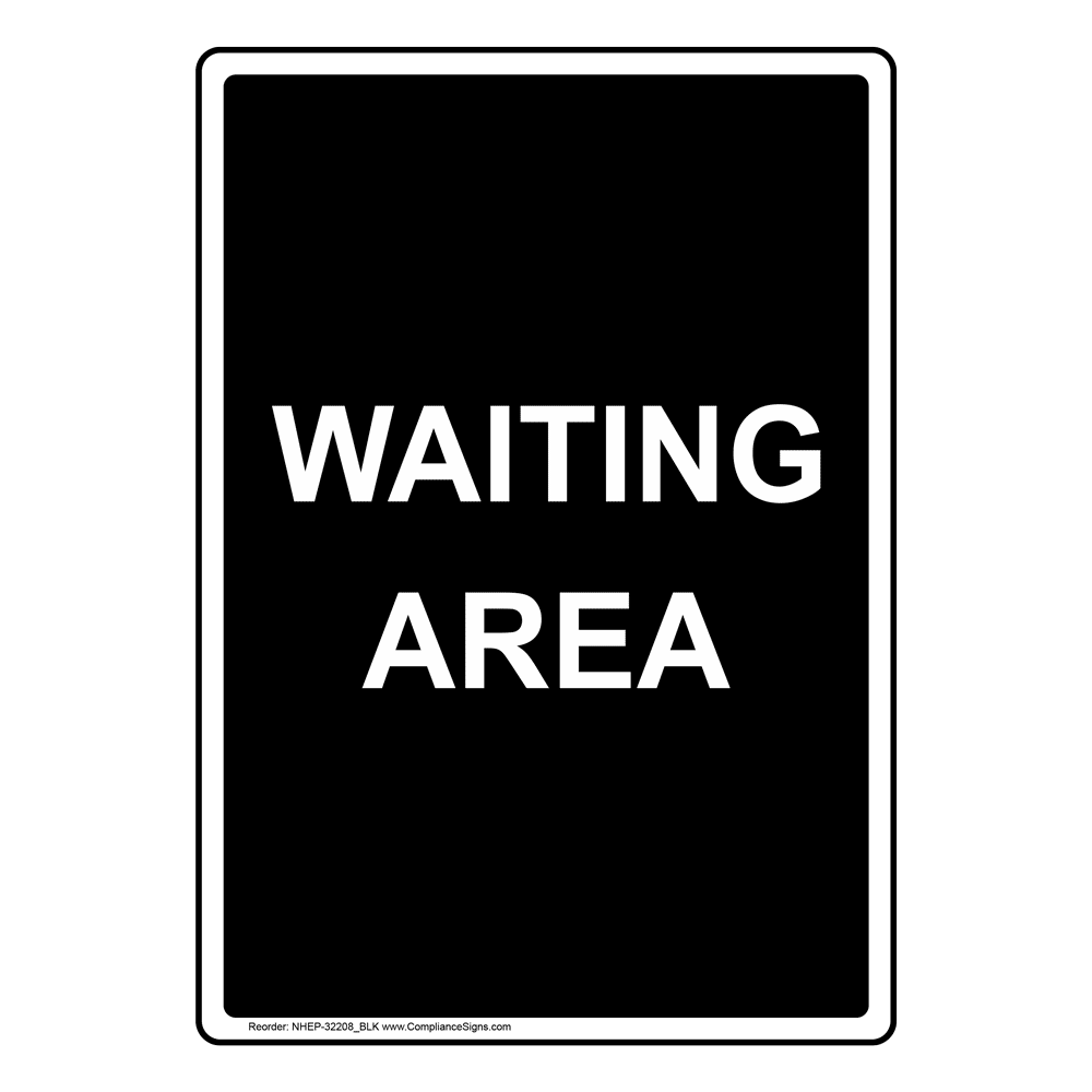 Portrait Waiting Area Sign NHEP-32208_BLK