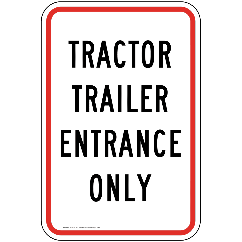Tractor Trailer Entrance Only Sign PKE14280 Information