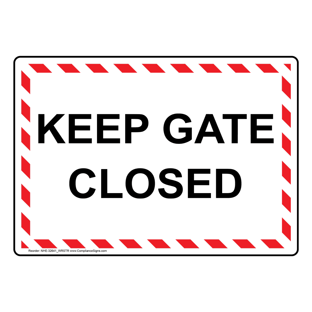 Keep Gate Closed Sign NHE-32641_WRSTR