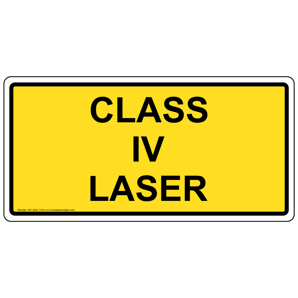 Class IV Laser Sign IHE-4204_YLW