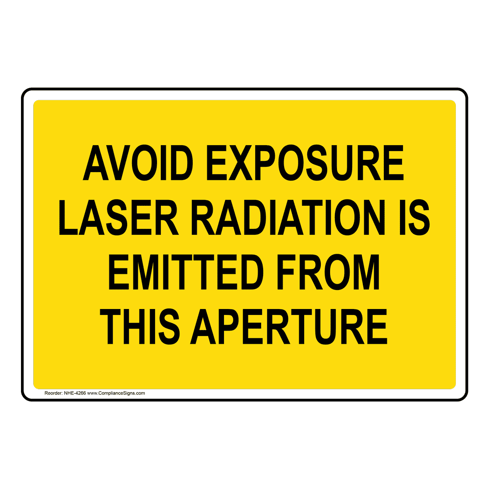 Avoid Exposure Laser Radiation Emitted Sign NHE4266 Process Hazards