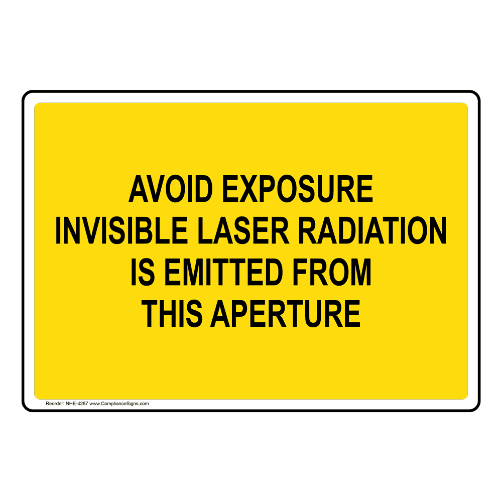 Avoid Exposure Invisible Laser Radiation Sign NHE4267 Process Hazards