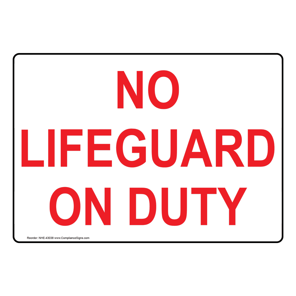 No Lifeguard On Duty Sign With Red Text NHE43038