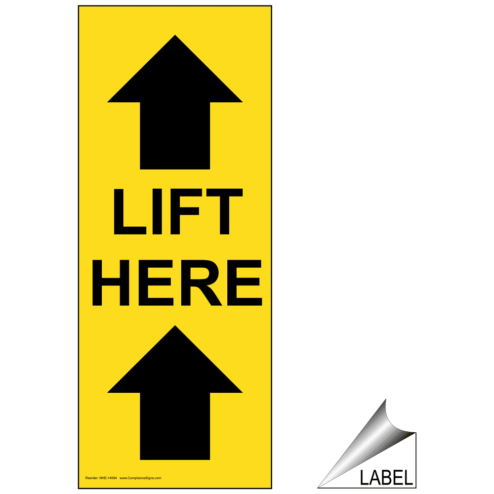 Lift Here With Up Arrows Label NHE-14564 Industrial Notices