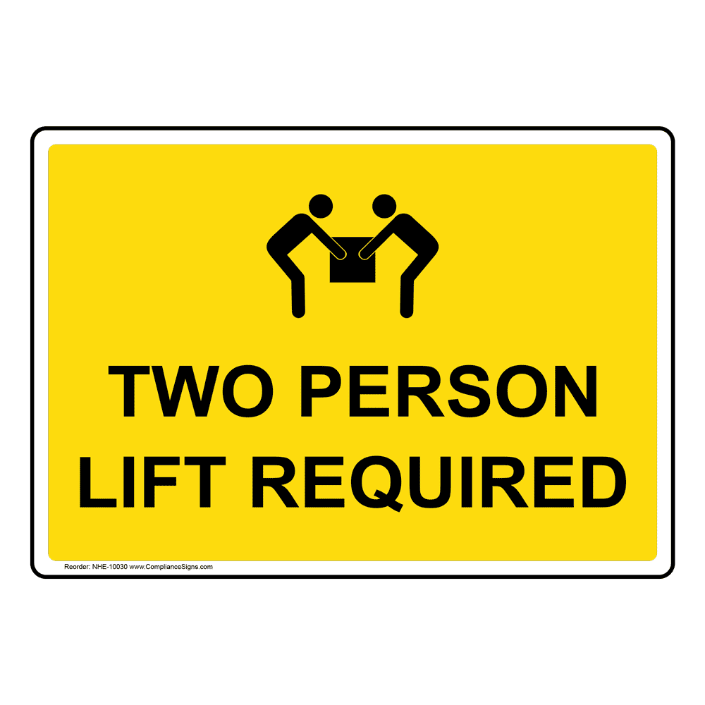 Two Person Lift Required Sign NHE 10030 Industrial Notices