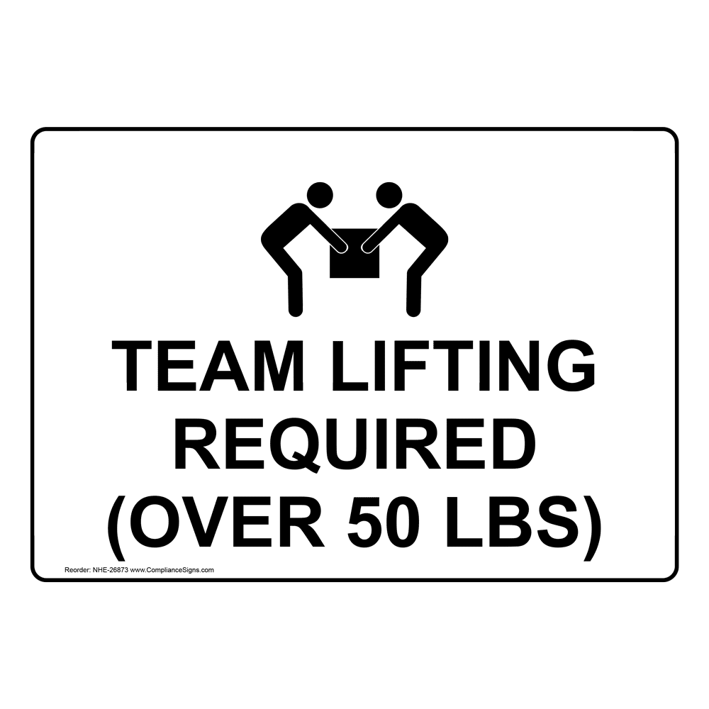 Team Lifting Required (Over 50 Lbs) Sign With Symbol NHE26873