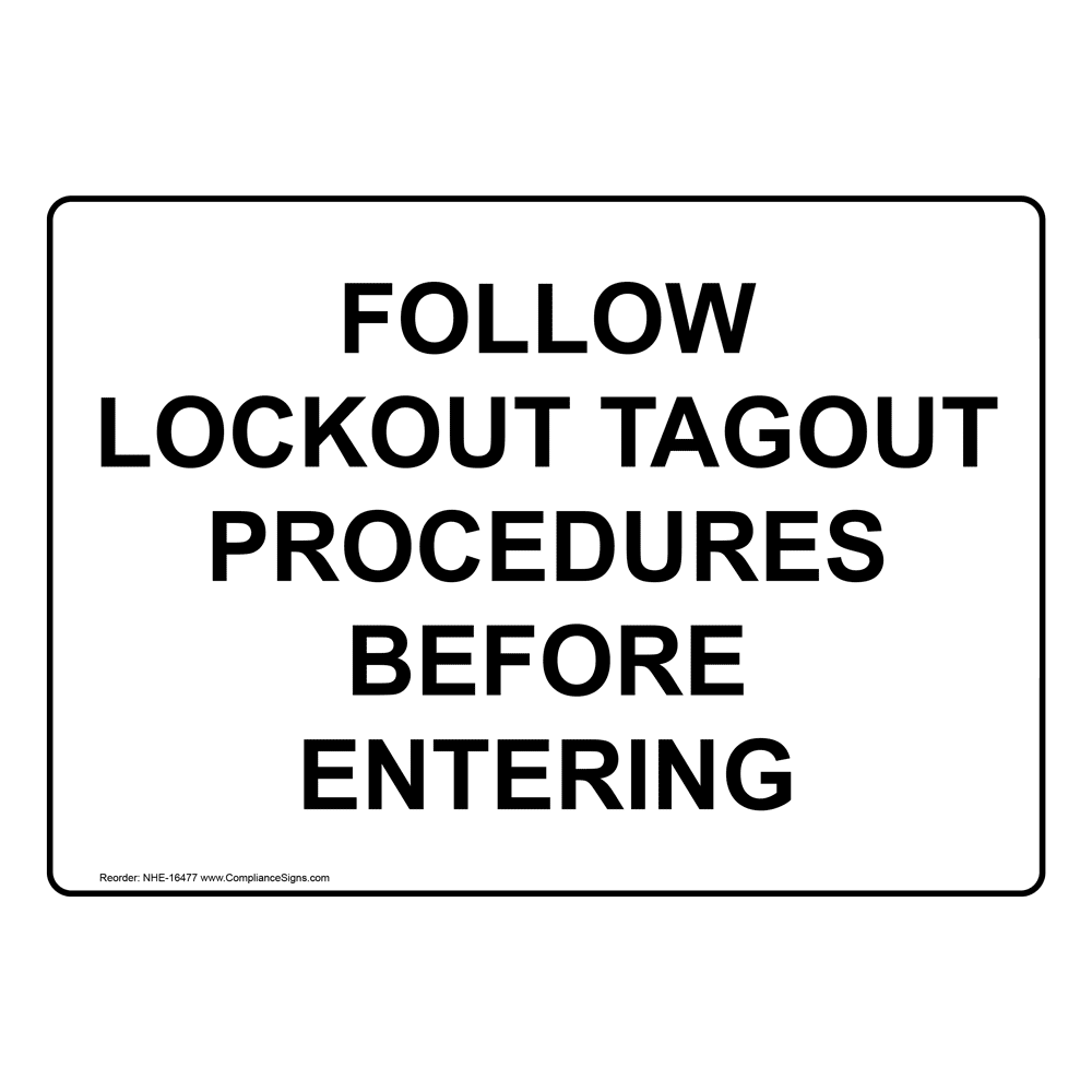 Follow Lockout Tagout Procedures Before Entering Sign NHE16477