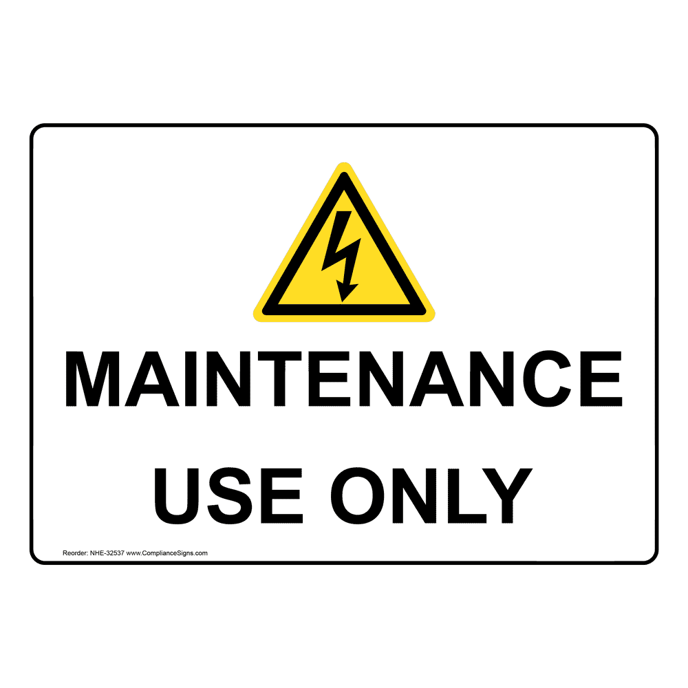 Maintenance Use Only Sign With Symbol NHE-32537