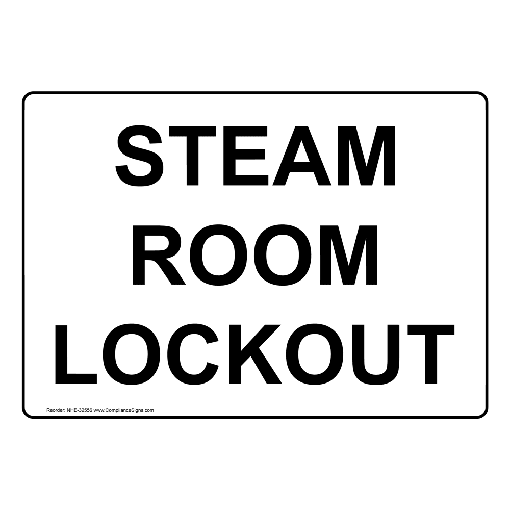 Steam Room Lockout Sign NHE32556