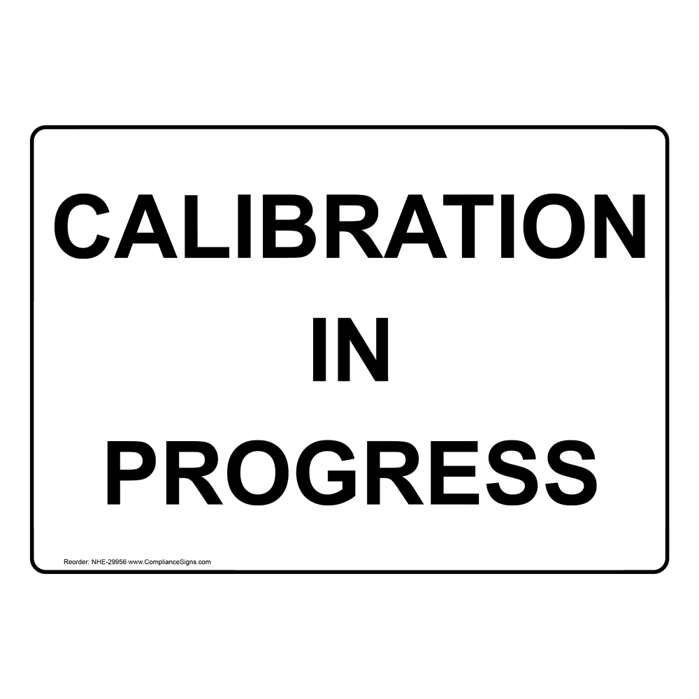 Calibration In Progress Sign NHE29956