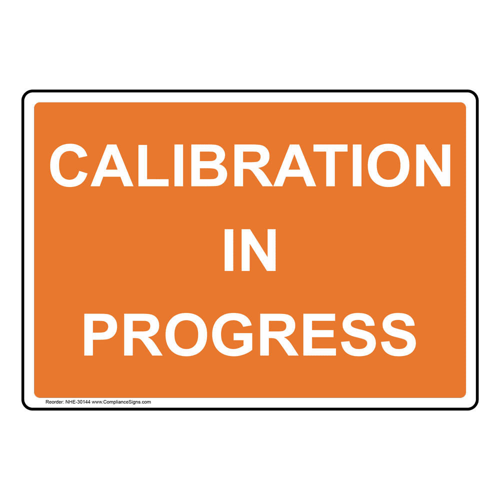 Calibration In Progress Sign NHE30144