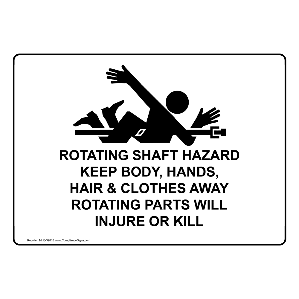 Rotating Shaft Hazard Keep Body, Sign With Symbol NHE32818