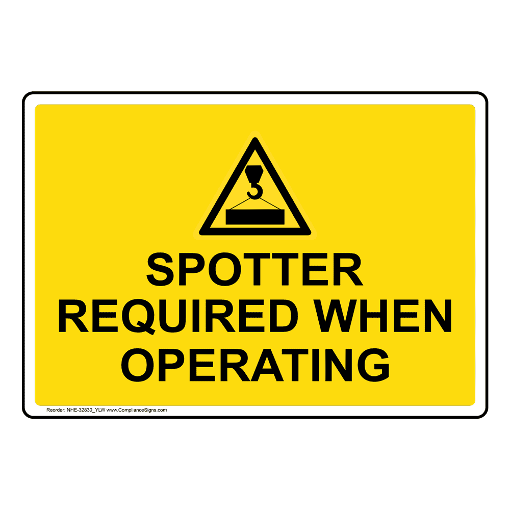 Spotter Required When Operating Sign With Symbol NHE32830_YLW
