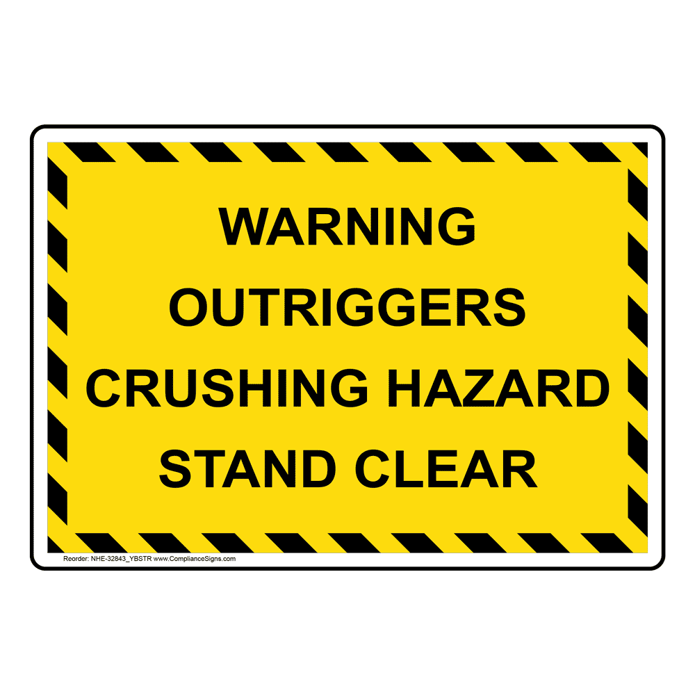 Warning Outriggers Crushing Hazard Stand Clear Sign NHE-32843_YBSTR