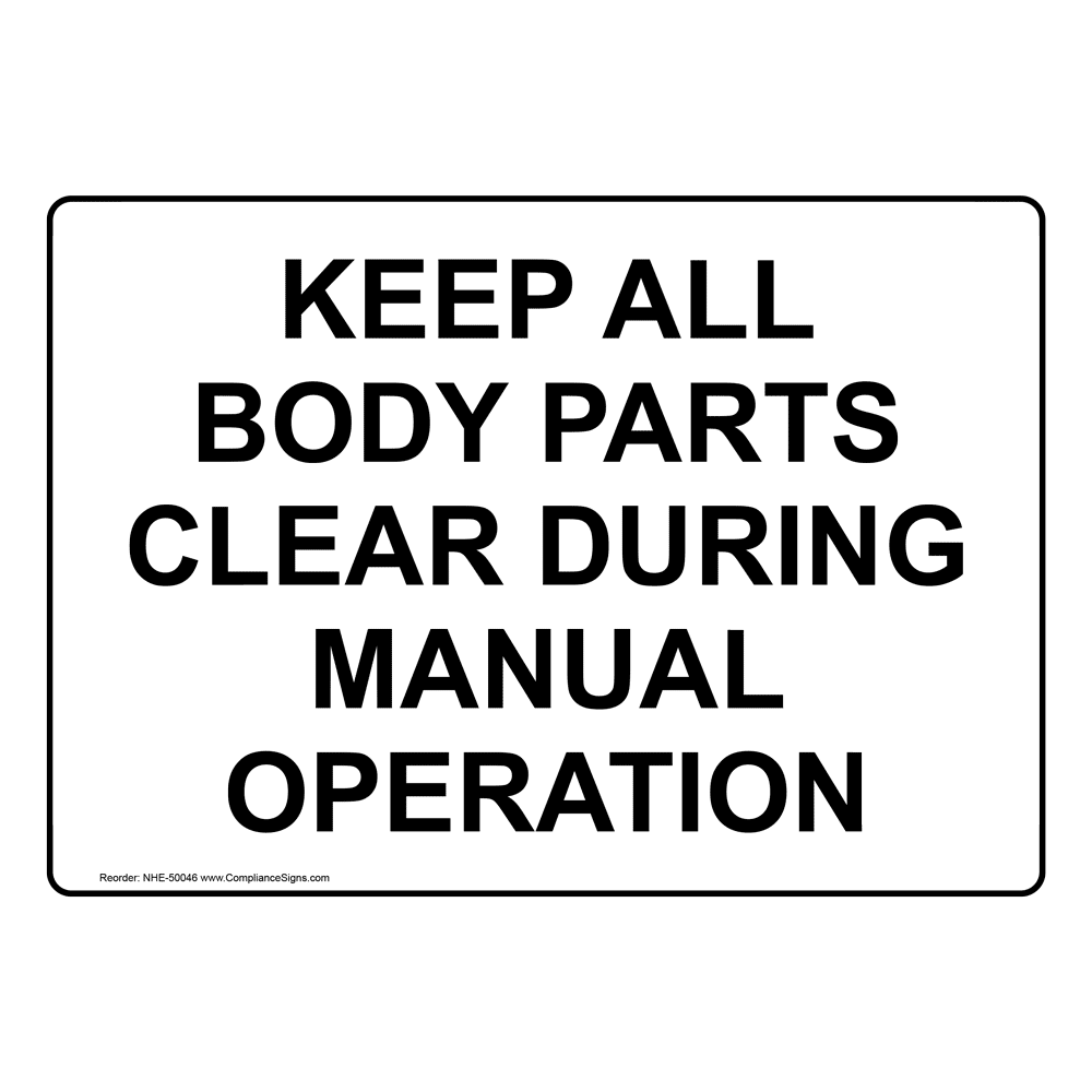 KEEP ALL BODY PARTS CLEAR DURING MANUAL OPERATION Sign NHE-50046