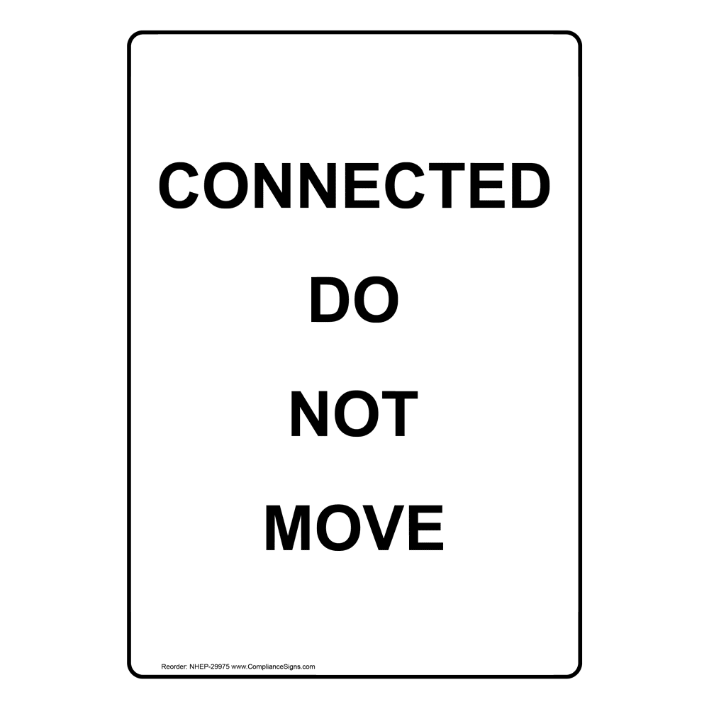 Portrait Connected Do Not Move Sign NHEP29975
