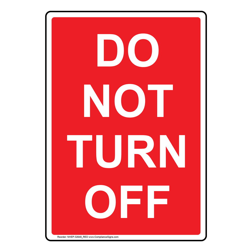 Portrait Do Not Turn Off Sign NHEP-32648_RED