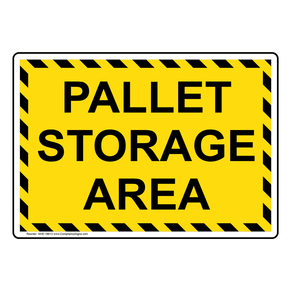 Pallet Storage Area Sign Industrial Notices