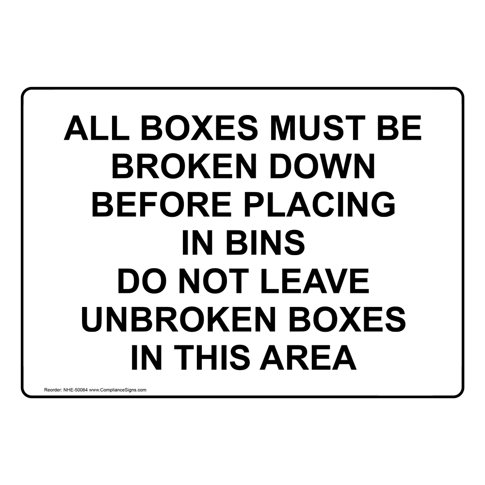 ALL BOXES MUST BE BROKEN DOWN Sign NHE-50064