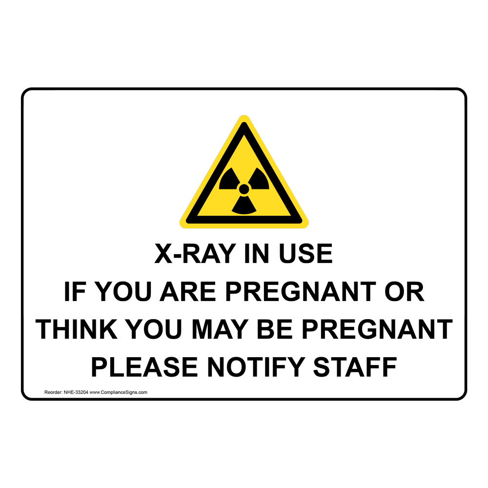 XRay In Use If You Are Pregnant Sign With Symbol NHE33204