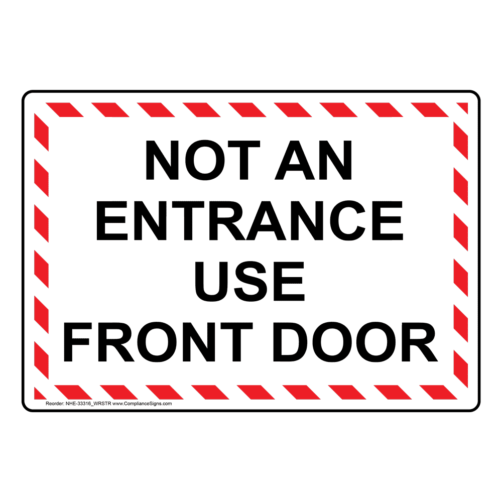 Not An Entrance Use Front Door Sign NHE-33316_WRSTR.
