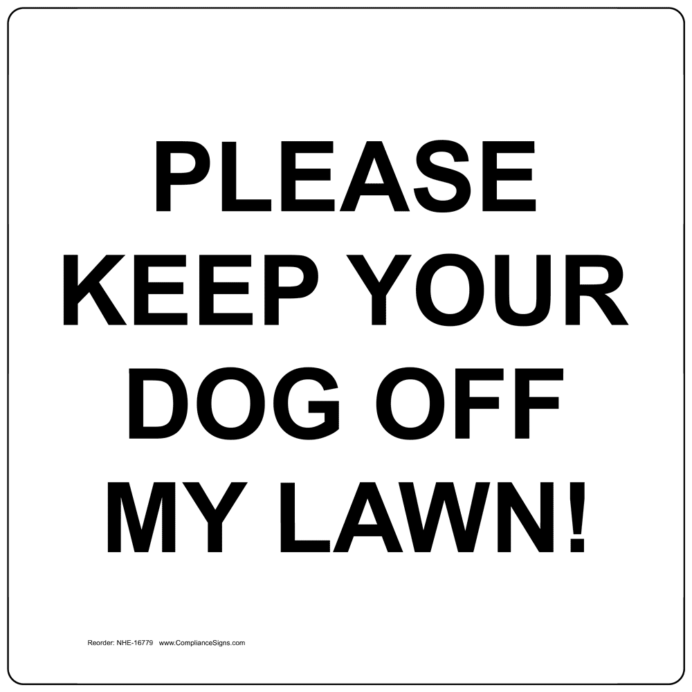Please Keep Your Dog Off My Lawn! Sign NHE16779 Pets / Pet Waste