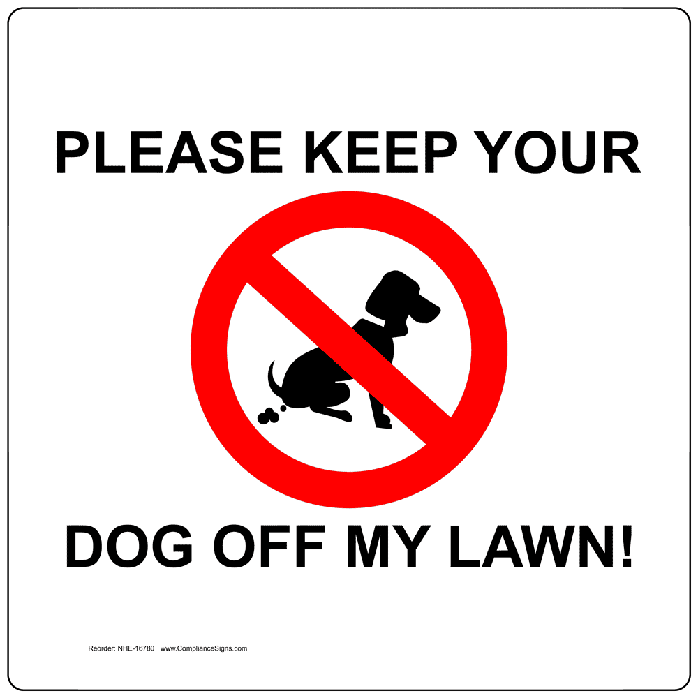 Please Keep Your Dog Off My Lawn! Sign NHE16780 Pets / Pet Waste