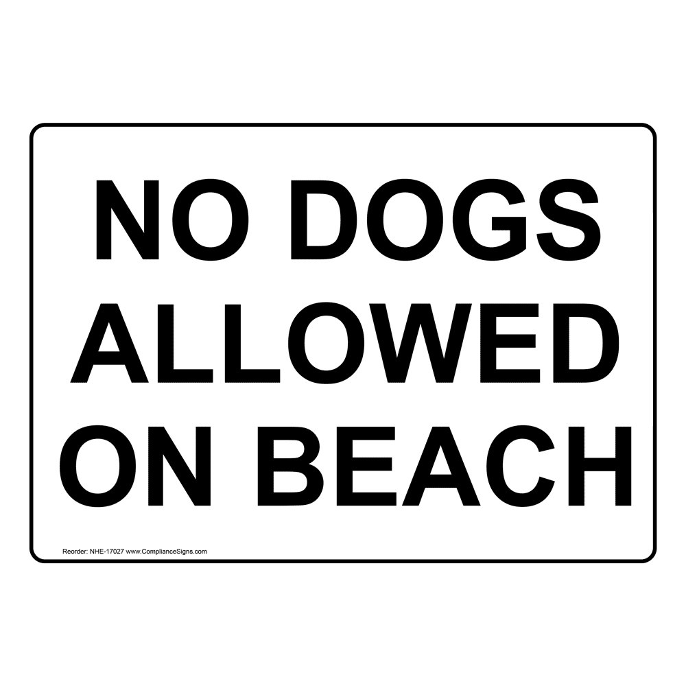 No Dogs Allowed On Beach Sign NHE17027 Pets / Pet Waste