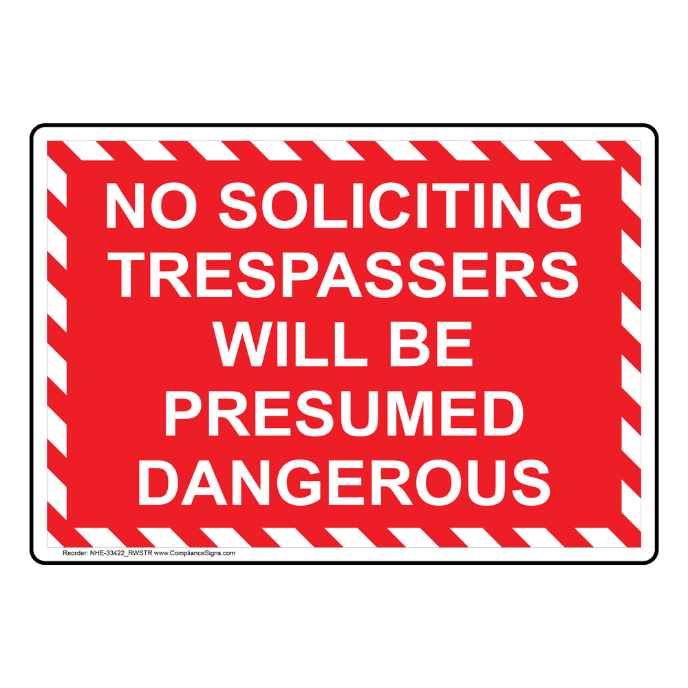 No Soliciting Trespassers Will Be Presumed Sign NHE-33422_RWSTR