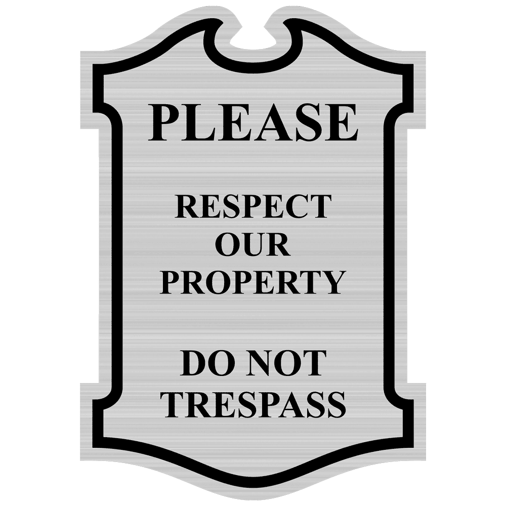 Respect Property Do Not Trespass Engraved Sign EGRE13355BLKonSLVR