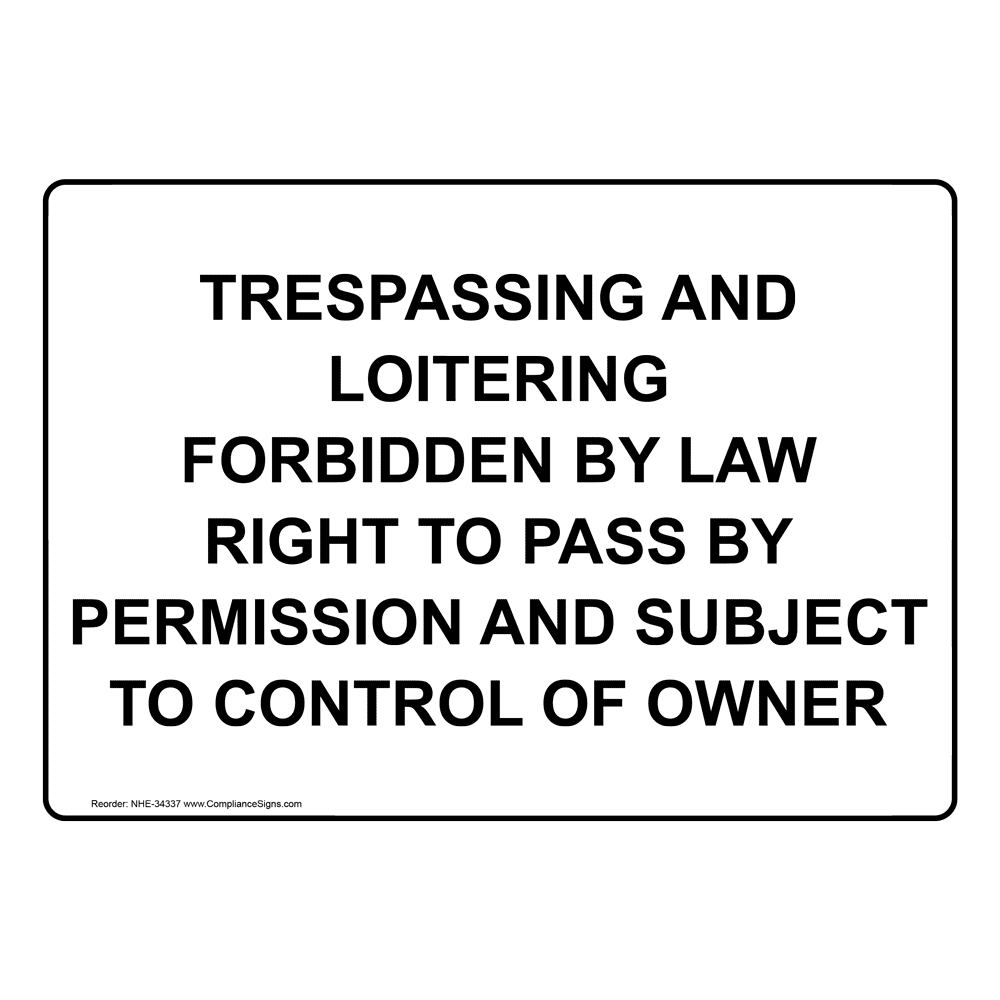 Trespassing And Loitering Forbidden By Law Right Sign NHE34337