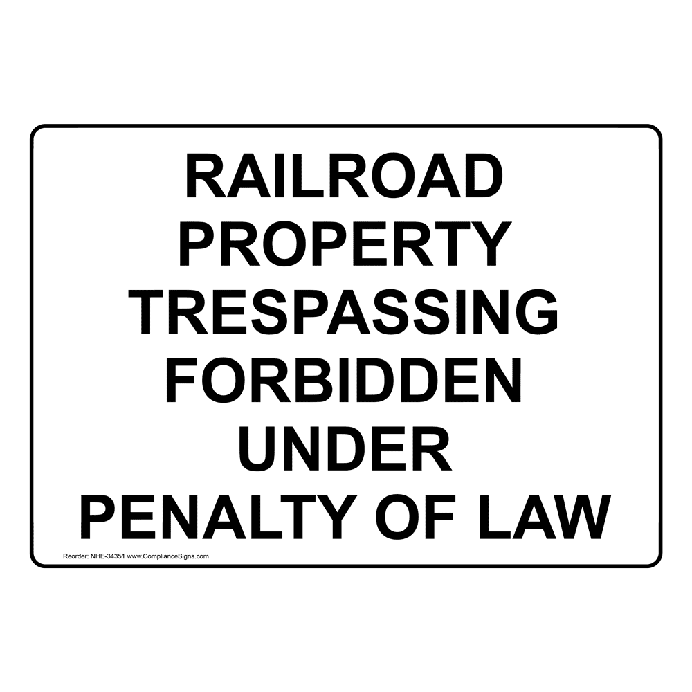 Railroad Property Trespassing Forbidden Under Sign NHE-34351